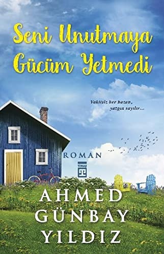 Seni unutmaya gücüm yetmedi