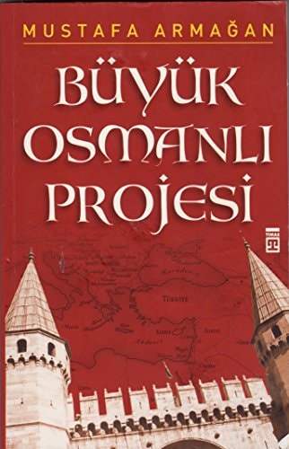 Büyük Osmanlı projesi