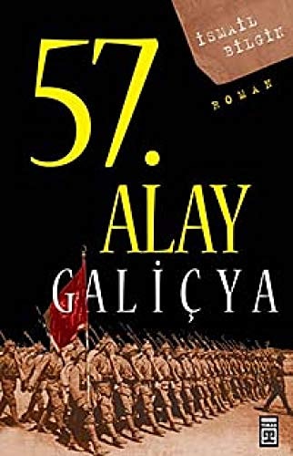 57. Alay Galic̦ya'da ölümsüz alayın öyküsü