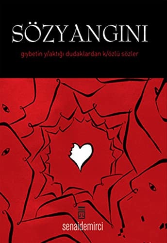 Sözyangını gıybetin y/aktığı dudaklardan k/özlü sözler