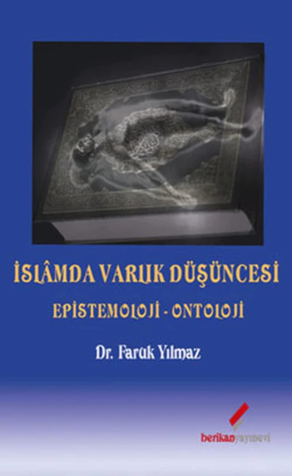 Islamda Varlik Düsüncesi Epistomoloji - Ontoloji