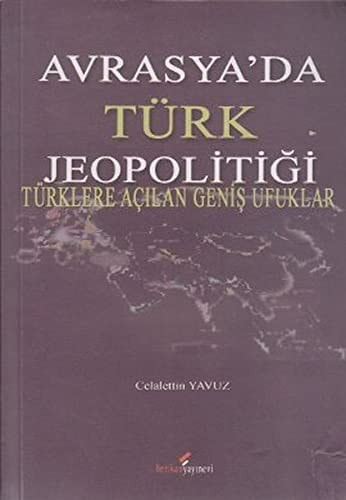 Avrasya'da Turk Jeopolitigi
