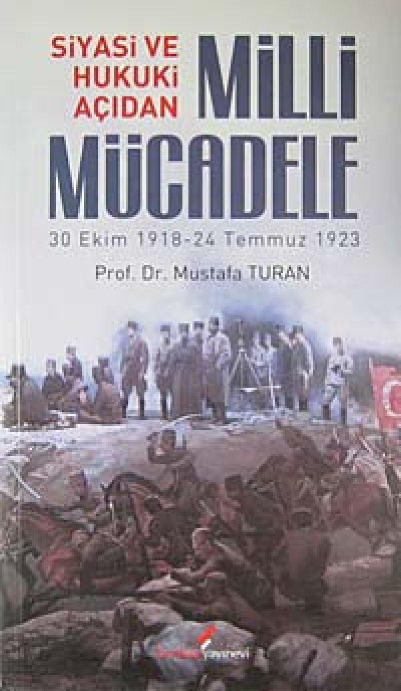 Siyasi ve hukuki açıdan milli mücadele 30 Ekim 1918 - 24 Temmuz 1923