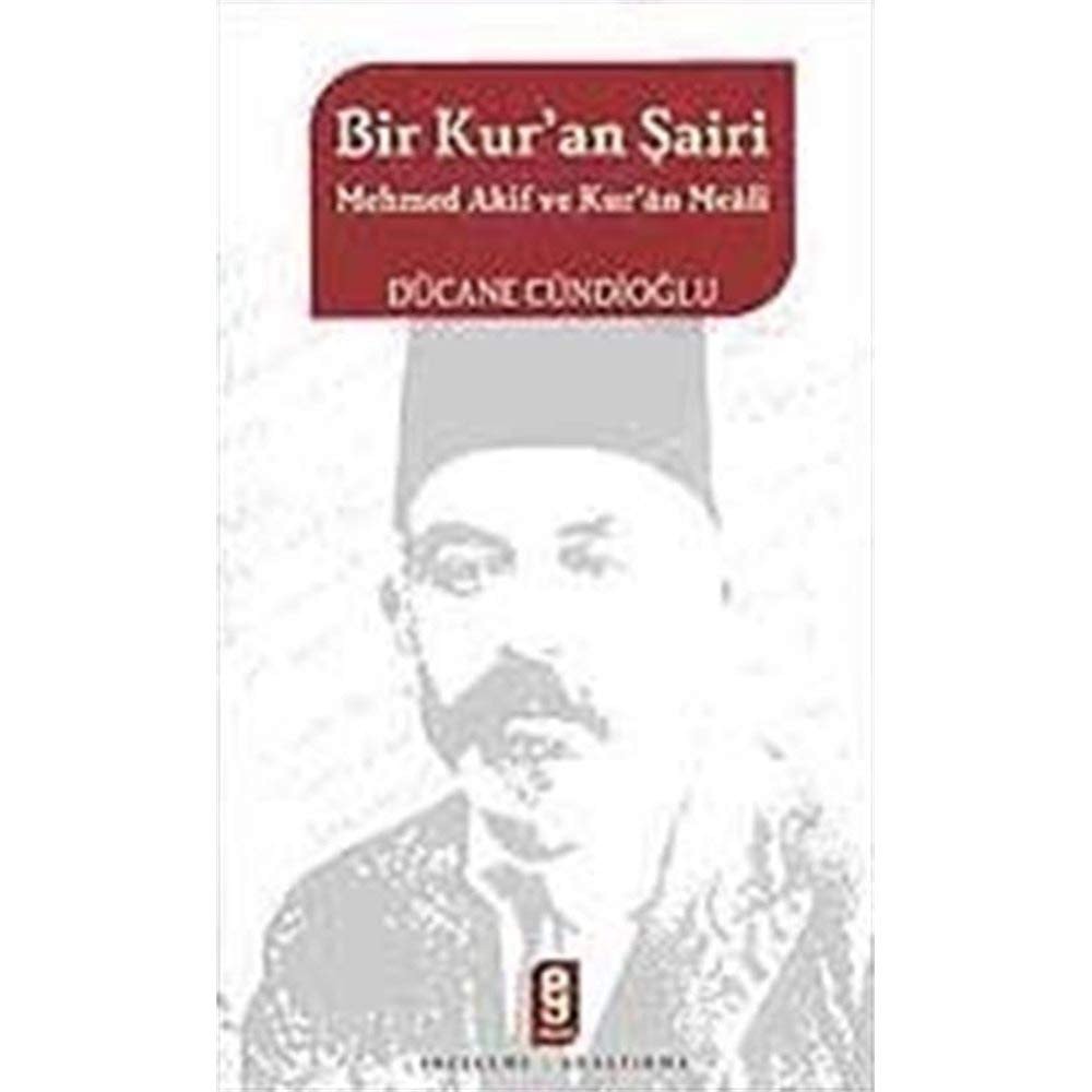 Bir Kur'an Şâiri Mehmed Âkif ve Kur'ân Meâli