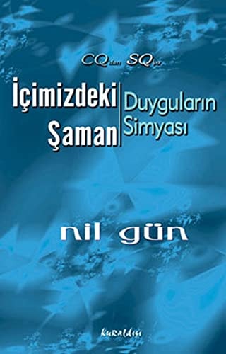 Icimizdeki Saman Duygularin Simyasi