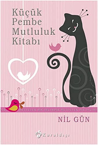 Kücük Pembe Mutluluk Kitabi Mutluluk Bir Secimdir