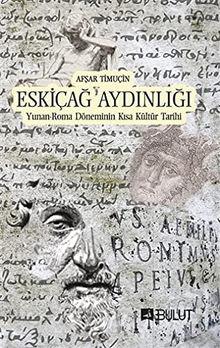 Eskicag Aydinligi Yunan - Roma Döneminin Kisa Kültür Tarihi