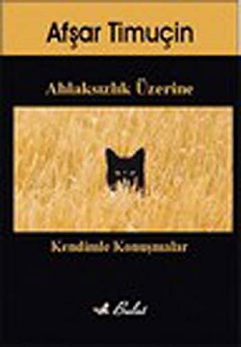 Ahlaksızlık üzerine kendimle konuşmalar