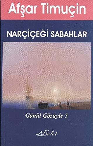 Gonul Gozuyle 5 - Narcicegi Sabahlar