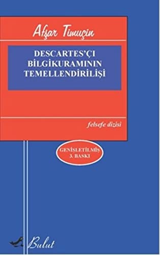 Descartes'ci Bilgikuraminin Temellendirilisi