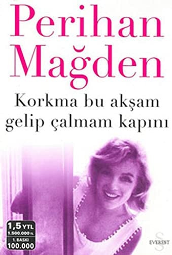 Korkma bu akşam gelip çalmam kapını