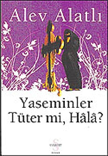 Yaseminler Tüter mi Hâlâ?