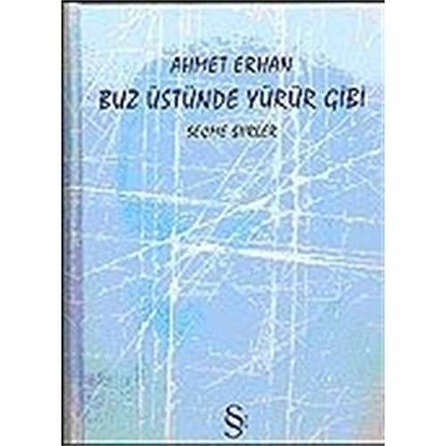 Buz üstünde yürür gibi seçme şiirler 1976-2006