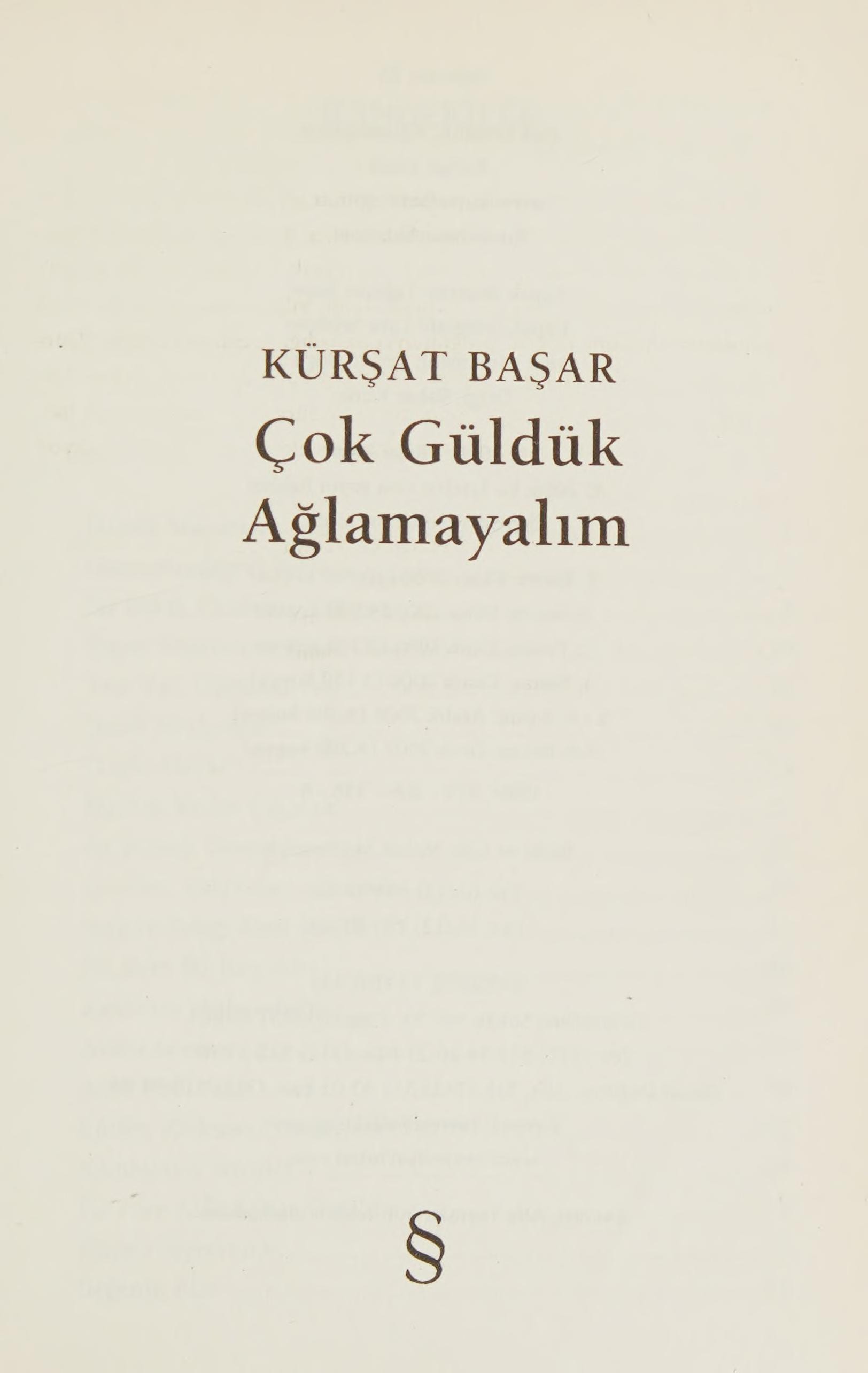 Çok güldük ağlamayalım
