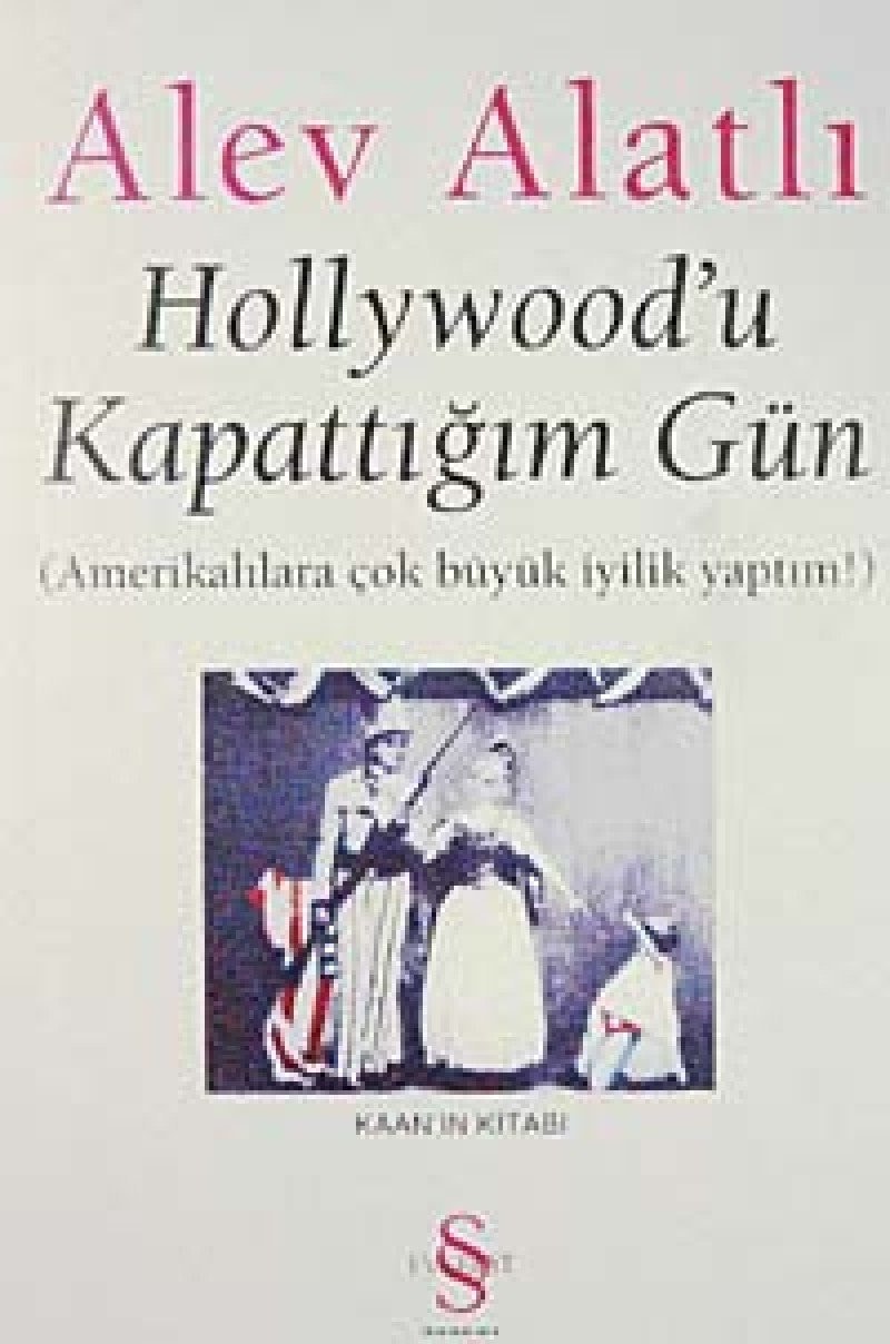 Hollywoodu Kapattigim Gün Amerikalilara Cok Büyük Iyilik Yaptim