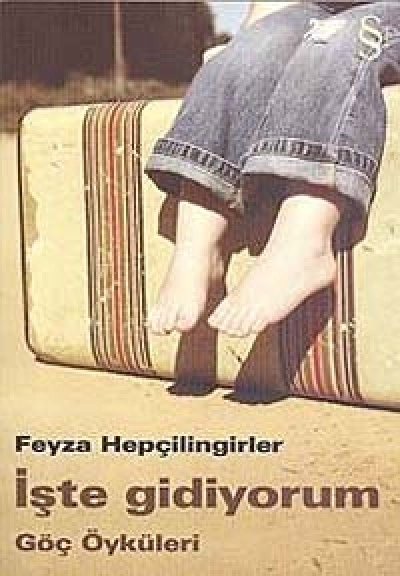 İşte gidiyorum göç öyküleri