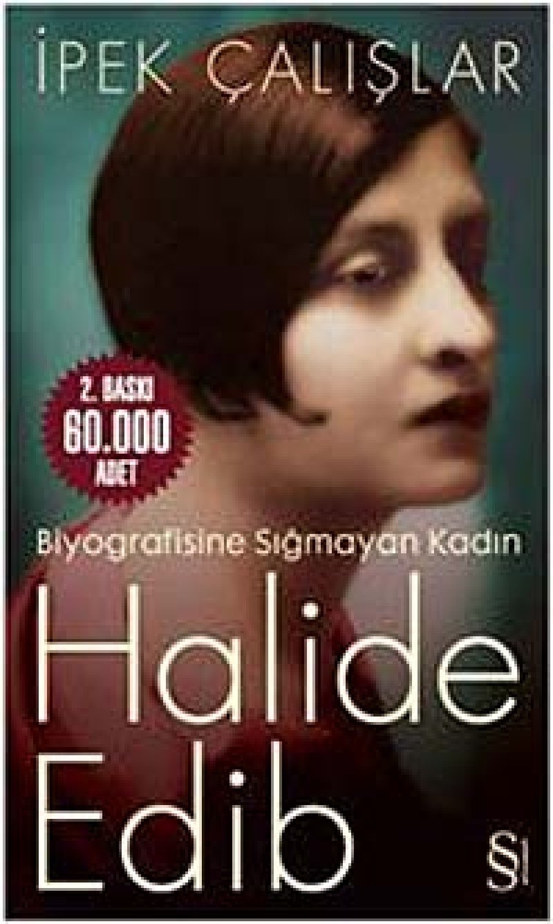Halide Edib biyografisine sığmayan kadın