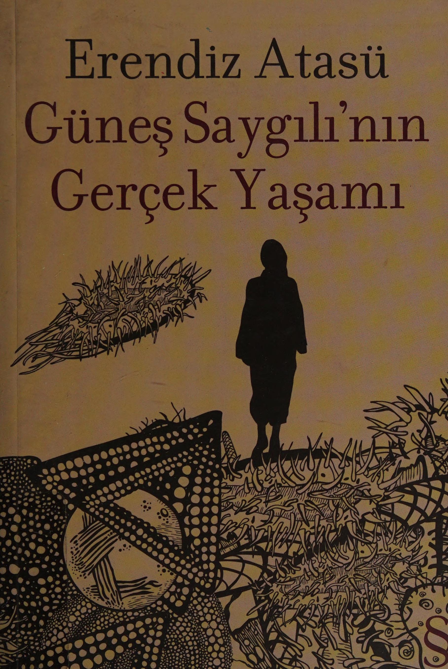 Güneş Saygılı'nın gerçek yaşamı