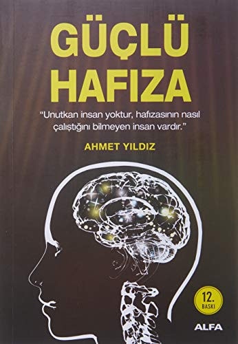 Güclü Hafiza Unutkan Insan Yoktur, Hafizasinin Nasil Calistigini Bilmeyen Insan Vardir