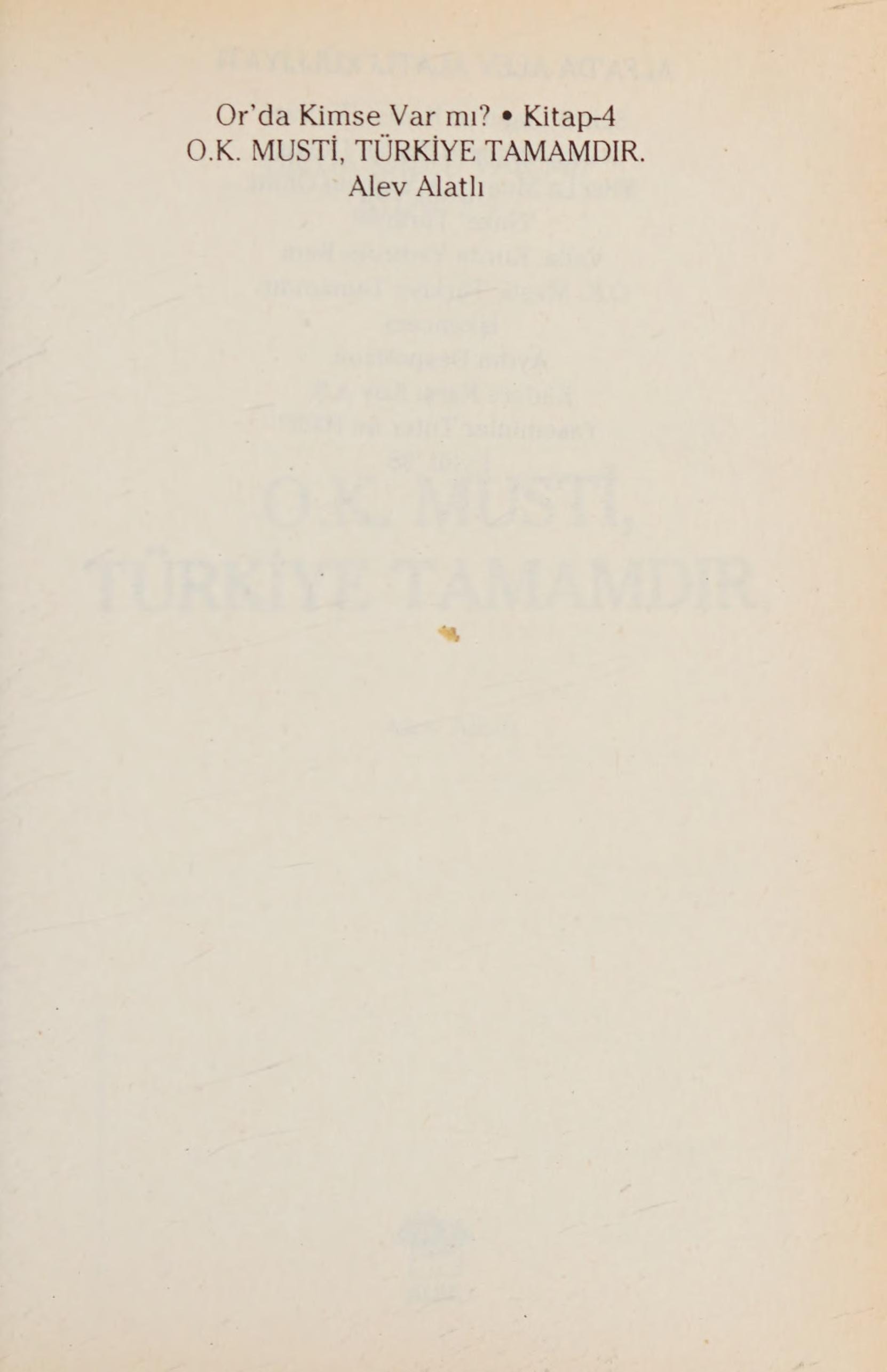 O.K. Musti, Türkiye tamamdır