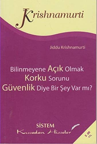 Bilinmeyene Açık Olmak, Korku Sorunu, Güvenlik Diye Bir Şey Var mı?