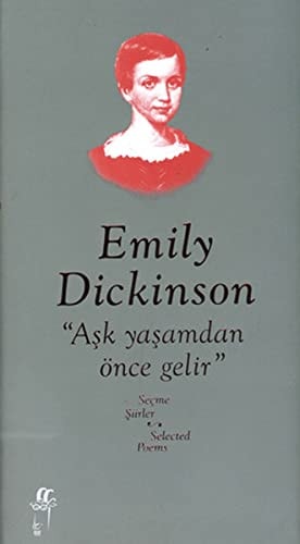 Ask Yasamdan Önce Gelir Secme Siirler Selected Poems