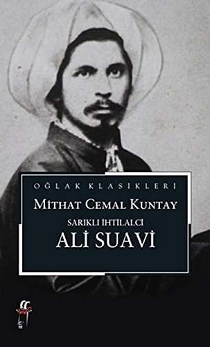 Sarıklı ihtilalcı Ali Suavi anı biyografi