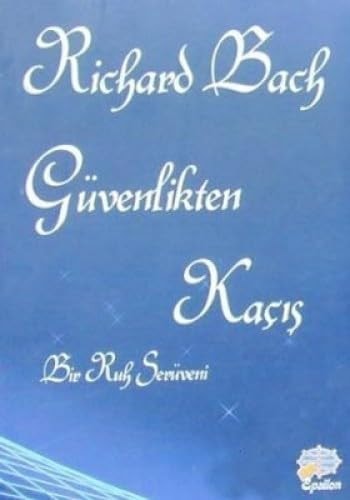 Güvenlikten kaçış bir ruh serüveni