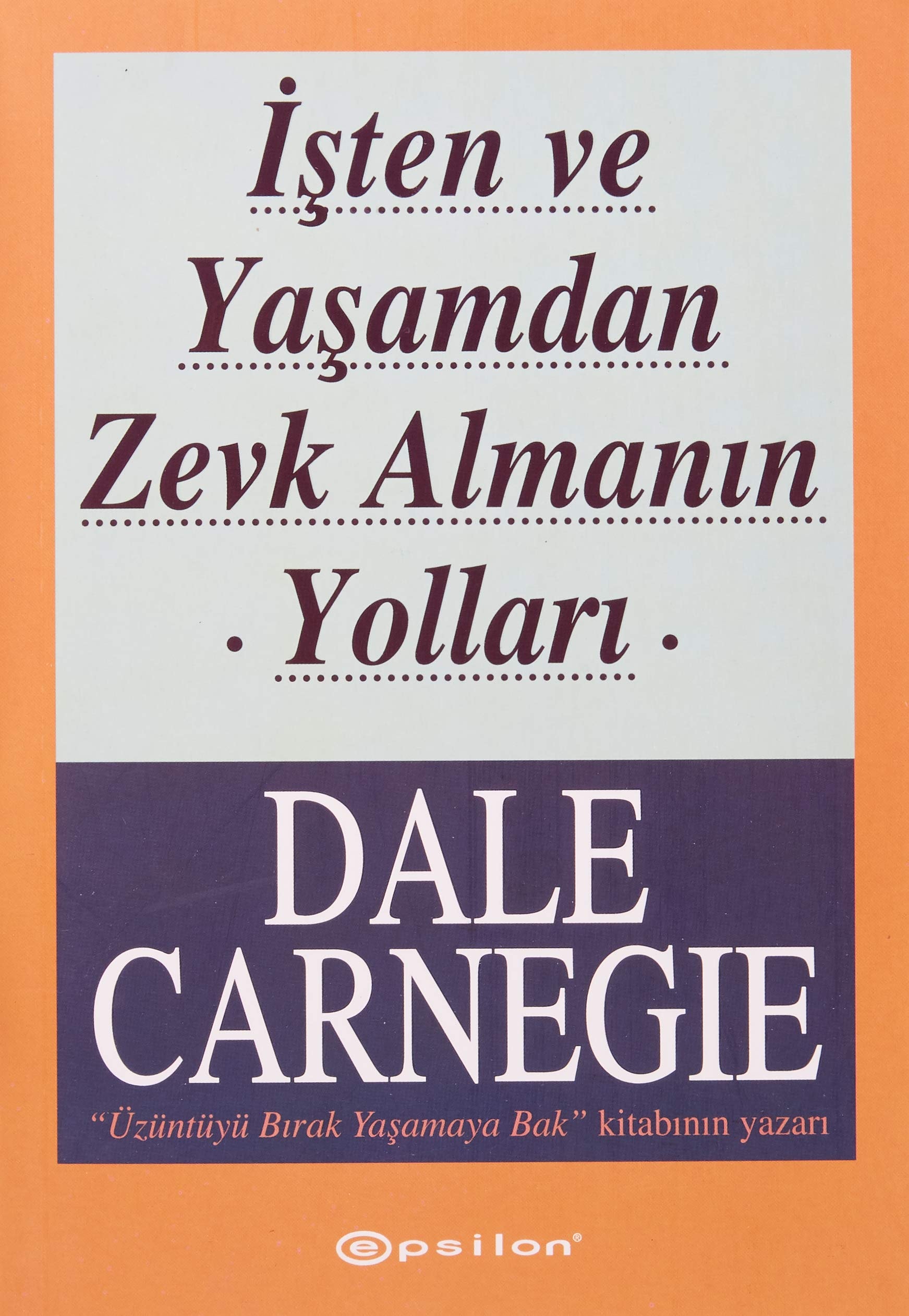 İşten ve yaşamdan zevk almanın yolları