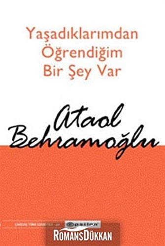 Yaşadıklarımdan öğrendiğim bir şey var