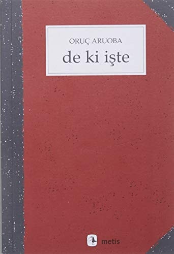 De ki işte