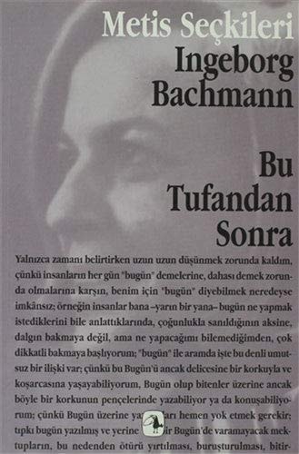 Bu tufandan sonra Ingeborg Bachmann'dan seçme yazılar