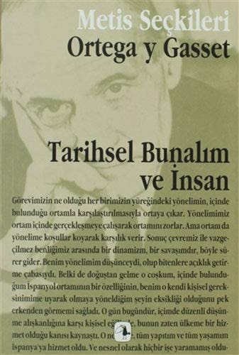 Tarihsel Bunalim ve Insan Ortega y Gassetten Secme Yazilar
