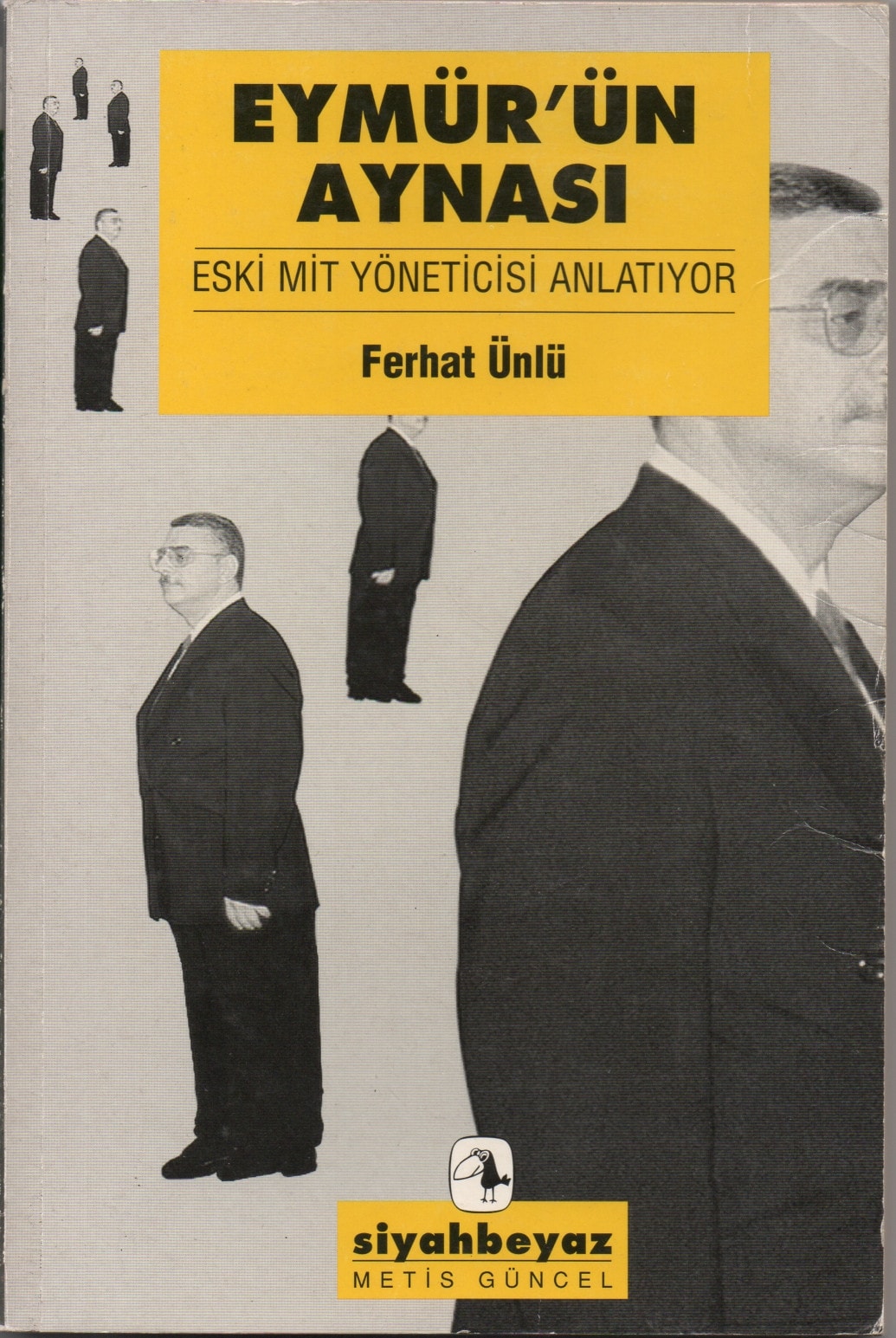 Eymür'ün aynası eski MİT yöneticisi anlatıyor