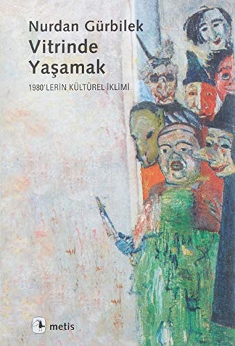 Vitrinde yaşamak 1980'lerin kültürel iklimi