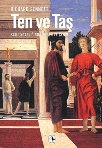Ten ve Tas Bati Uygarliginda Beden ve Sehir