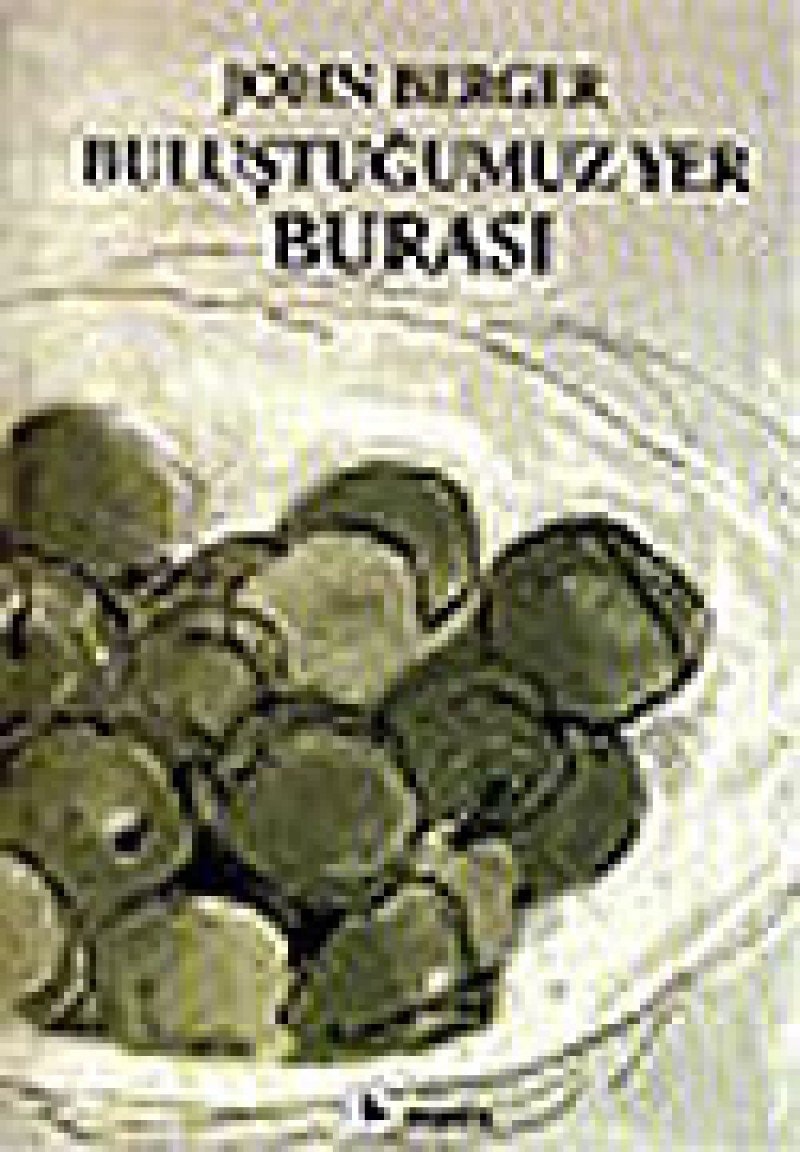 Bulustugumuz Yer Burasi