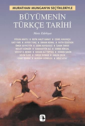 Murathan Mungan'ın seçtikleriyle büyümenin Türkçe tarihi