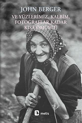 Ve Yüzlerimiz, Kalbim, Fotograflar Kadar Kisa Ömürlü