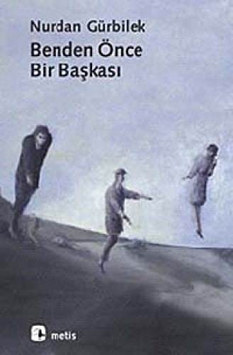 Benden önce bir başkası denemeler