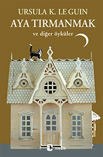 Aya Tirmanmak ve Diger Öyküler