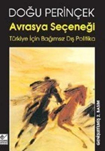 Avrasya seçeneği Türkiye için bağımsız dış politika