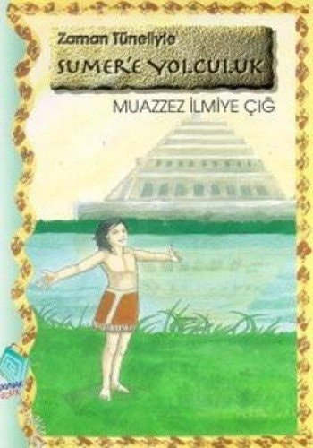 Zaman tüneliyle Sumer'e yolculuk