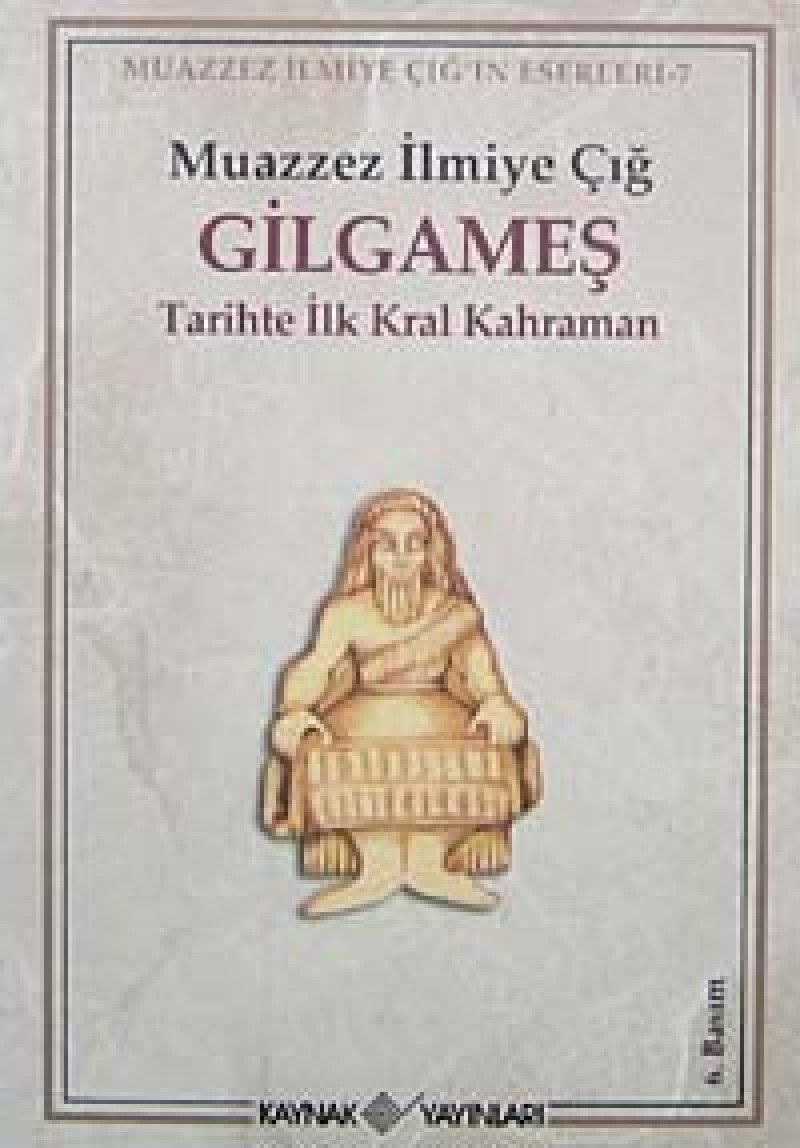 Gilgameş tarihte ilk kral kahraman