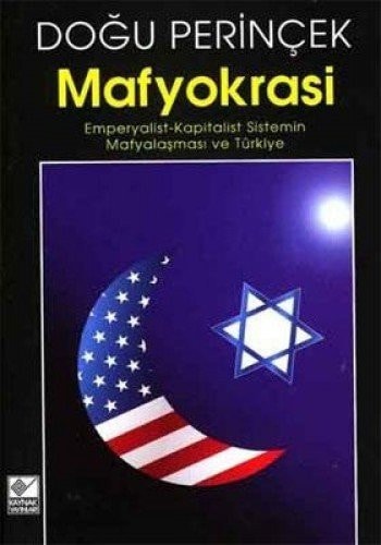 Mafyokrasi emperyalist-kapitalist sistemin mafyalaşması ve Türkiye