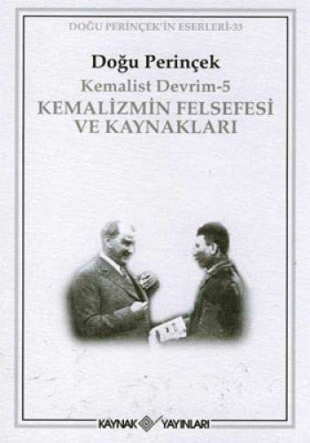 Kemalist devrim: Kemalizmin felsefesi ve kaynakları