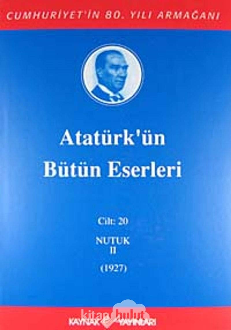 Ataturk'un Butun Eserleri - Cilt : 20