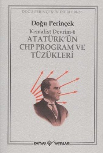 Kemalist devrim: Atatürk'ün CHP program ve tüzükleri