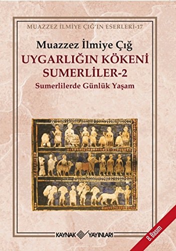Uygarlığın kökeni Sümerliler Tarihte ilk edebi eserlerden seçmeler