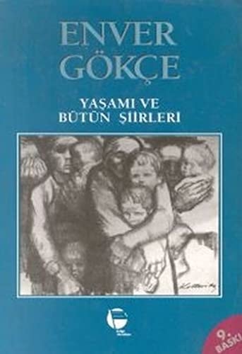 Enver Gökce Yasami ve Bütün Siirleri